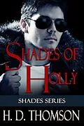 E-Book (epub) Shades of Holly (Shades Series, #2) von H. D. Thomson