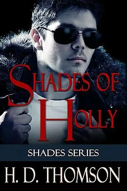 E-Book (epub) Shades of Holly (Shades Series, #2) von H. D. Thomson