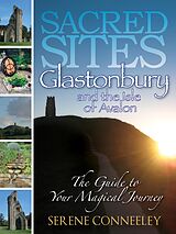 eBook (epub) Sacred Sites: Glastonbury (The Guide to Your Magical Journey, #2) de Serene Conneeley