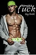 E-Book (epub) Gangsta Fuck: Gay Erotik von Marlon Roberts
