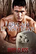 E-Book (epub) Love Me If You Bear von Ruby Glass