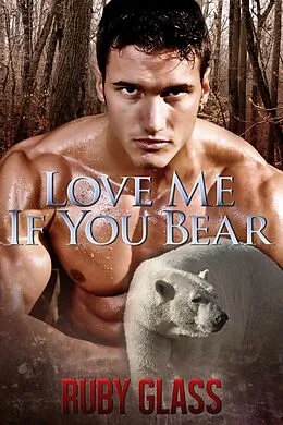 E-Book (epub) Love Me If You Bear von Ruby Glass