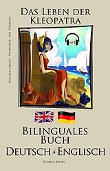 E-Book (epub) English Lernen - Mit Hörbuch - Bilinguales Buch (Deutsch - Englisch) Das Leben der Kleopatra von Redback Books