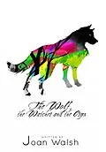 E-Book (epub) The Wolf, the Watcher, and the Oryx von Joan Walsh