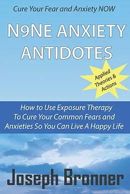 E-Book (epub) N9NE Anxiety Antidotes von Joseph Bronner