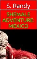 E-Book (epub) Shemale Adventure: Mexico von S. Randy