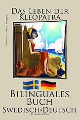 E-Book (epub) Schwedisch Lernen - Bilinguales Buch (Schwedisch - Deutsch) Das Leben der Kleopatra von Redback Books