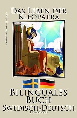 E-Book (epub) Schwedisch Lernen - Bilinguales Buch (Schwedisch - Deutsch) Das Leben der Kleopatra von Redback Books