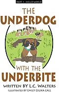 E-Book (epub) The Underdog with the Underbite - Part 1 von L. C. Walters