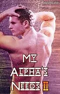 E-Book (epub) My Alpha's Needs II (Goldwolf, #2) von Taylor Lake