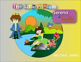 E-Book (epub) The Little Princess Serena & The Fish Returns von Melinda Smart