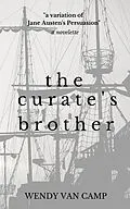 E-Book (epub) The Curate's Brother: A Jane Austen Variation of Persuasion (Letters From The Sea, #1) von Wendy van Camp