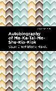 Fester Einband Autobiography of Ma-Ka-Tai-Me-She-Kia-Kiak von Black Hawk