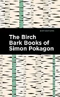 E-Book (epub) The Birch Bark Books of Simon Pokagon von Simon Pokagon