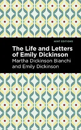 E-Book (epub) Life and Letters of Emily Dickinson von Martha Dickinson Bianchi, Emily Dickinson