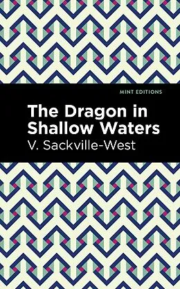 E-Book (epub) The Dragon in Shallow Waters von V. Sackville-West