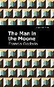 Kartonierter Einband The Man in the Moone von Godwin Francis
