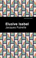 E-Book (epub) Elusive Isabel von Jacques Futrelle