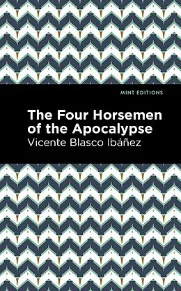 E-Book (epub) The Four Horsemen of the Apocolypse von Vincente Blasco Ibáñez