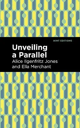 ePUB Unveiling a Parallel von Alice Ilgenfritz Jones, Ella Merchant