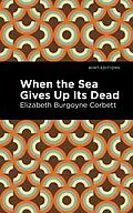 E-Book (epub) When the Sea Gives Up Its Dead von Elizabeth Burgoyne Corbett
