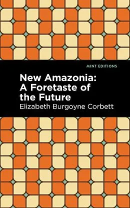 E-Book (epub) New Amazonia von Elizabeth Burgoyne Corbett