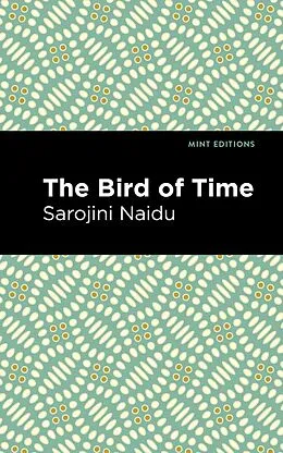 E-Book (epub) The Bird of Time von Sarojini Naidu