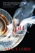 E-Book (epub) pH: A Novel von Nancy Lord