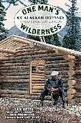 Kartonierter Einband One Man's Wilderness, 50th Anniversary Edition von Richard Louis Proenneke, Keith Sam