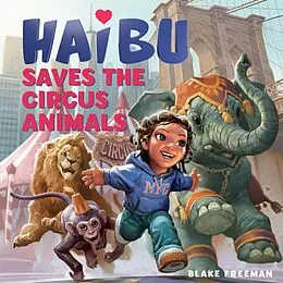 E-Book (pdf) Haibu Saves the Circus Animals von Blake Freeman