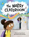 E-Book (pdf) The Noisy Classroom von Angela Shanté