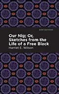E-Book (epub) Our Nig; Or, Sketches from the Life of a Free Black von Harriet E. Wilson