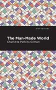 Couverture cartonnée The Man-Made World de Charlotte Perkins Gilman