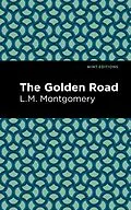 E-Book (epub) The Golden Road von L. M. Montgomery