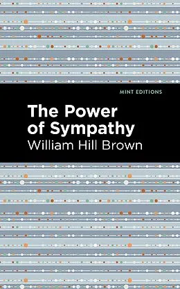 E-Book (epub) The Power of Sympathy von William Hill Brown
