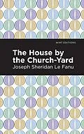 E-Book (epub) The House by the Church-Yard von Joseph Sheridan Le Fanu