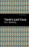 E-Book (epub) Trent's Last Case von E. C. Bentley