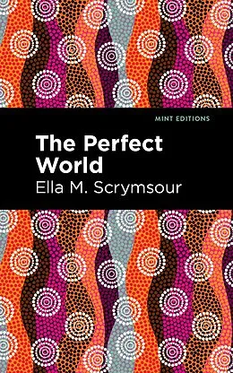 E-Book (epub) The Perfect World von Ella M. Scrymsour