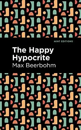 E-Book (epub) The Happy Hypocrite von Max Beerbohm