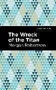 Kartonierter Einband The Wreck of the Titan von Morgan Robertson