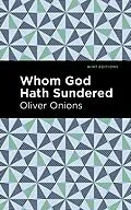 E-Book (epub) Whom God Hath Sundered von Oliver Onions