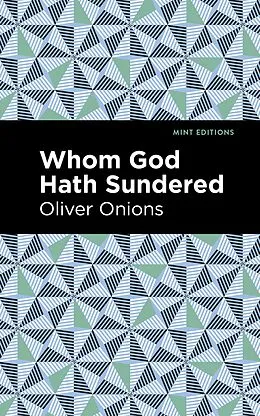 E-Book (epub) Whom God Hath Sundered von Oliver Onions