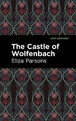 E-Book (epub) The Castle of Wolfenbach von Eliza Parsons