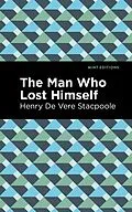 E-Book (epub) The Man Who Lost Himself von Henry De Vere Stacpoole