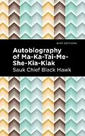 E-Book (epub) Autobiography of Ma-Ka-Tai-Me-She-Kia-Kiak von Black Hawk