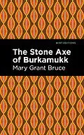 E-Book (epub) The Stone Axe of Burkamukk von Mary Grant Bruce