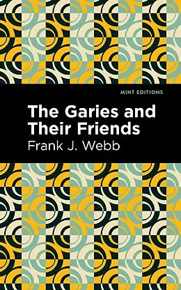 E-Book (epub) The Garies and Their Friends von Frank J. Webb