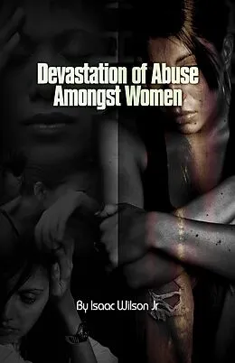 E-Book (epub) Devastation of abuse Amongst Women von Isaac Jr. Wilson