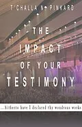 E-Book (epub) The Impact of Your Testimony von P Lanette Pinkard, T'challa N. Pinkard, Jimmie Scott Robinson