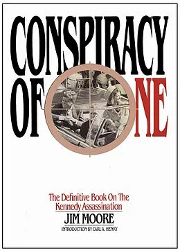 E-Book (epub) Conspiracy of One: The Definitive Book on the Kennedy Assassination von Jim Moore